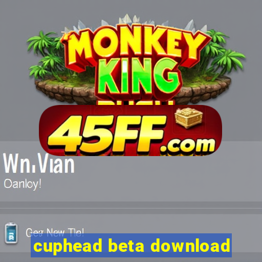 cuphead beta download